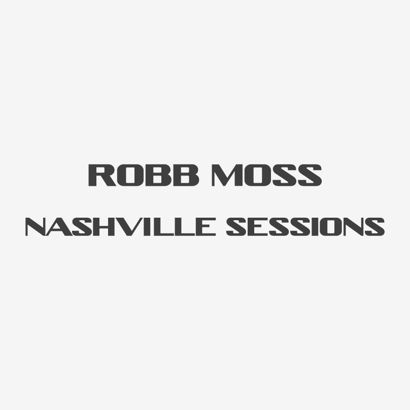 Robb Moss - Nashville Sessions